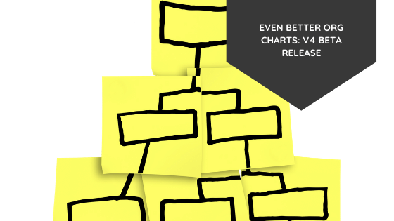 Even Better Org Charts: V4 Beta Release