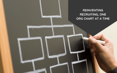 Reinventing Recruiting, One Org Chart At A Time