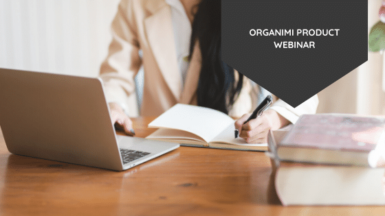 Organimi Product Webinar