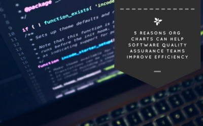 5 Reasons Org Charts Improve Software Quality Assurance Efficiency