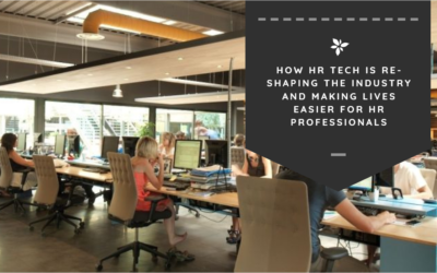 How HR Tech is Re-Shaping the Industry and Making Lives Easier for HR Professionals