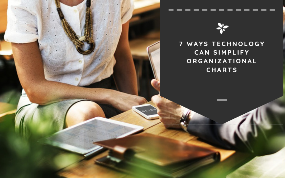 7 Ways Technology Can Simplify Organizational Charts