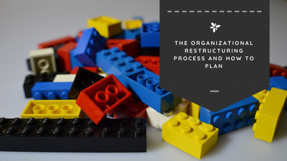 The Organizational Restructuring Process and How to Plan