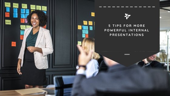 5 Tips for More Powerful Internal Presentations