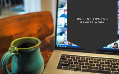 Our Top Tips for Remote Work