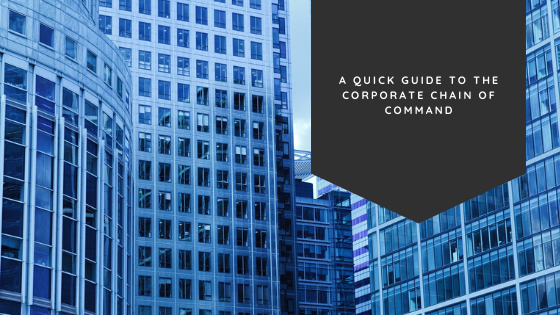 A Quick Guide to the Corporate Chain of Command