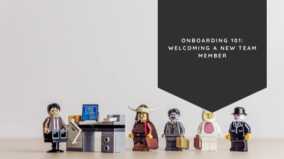 Onboarding 101 – Welcoming a New Team Member