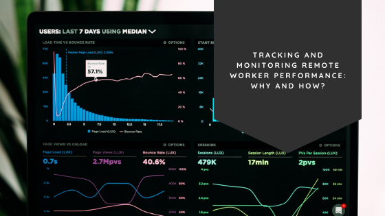 Tracking and Monitoring Remote Worker Performance: Why and How?