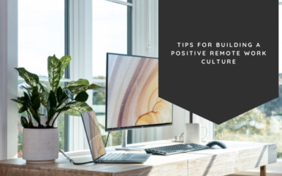 Tips for Building a Positive Remote Work Culture