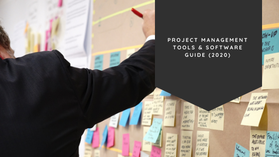 Project Management Tools & Software Guide (2020)