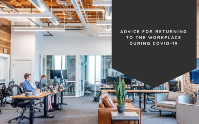 Advice for Returning to the Workplace During COVID-19